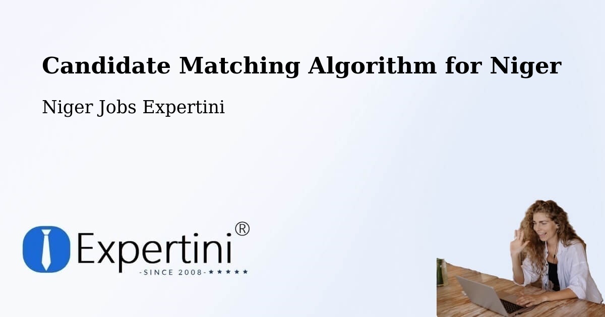 Candidate Matching Algorithm Overview – Dosso - Niger Jobs Expertini