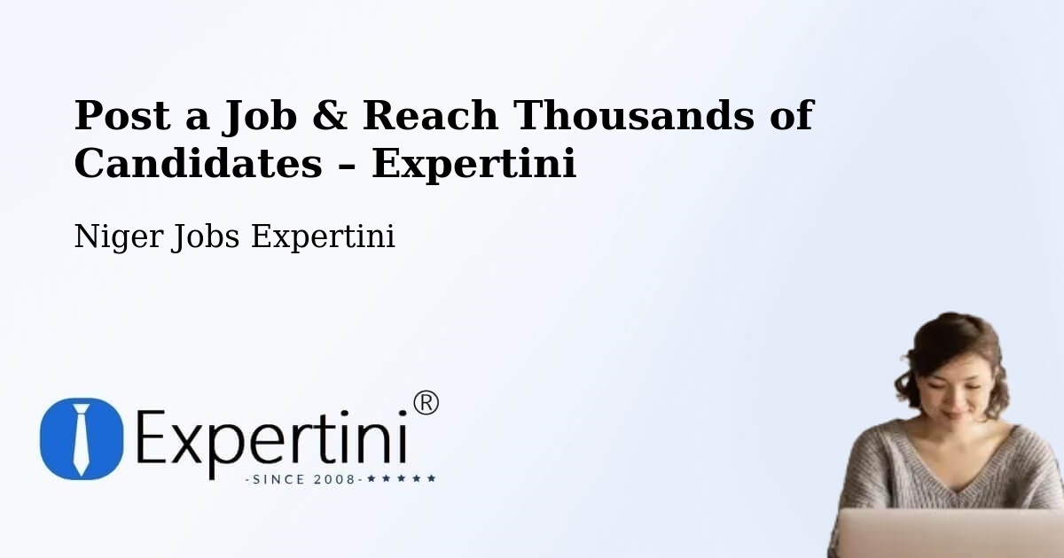 Post a Job in Dosso – Hire the Right Talent - Dosso, Niger Jobs Expertini