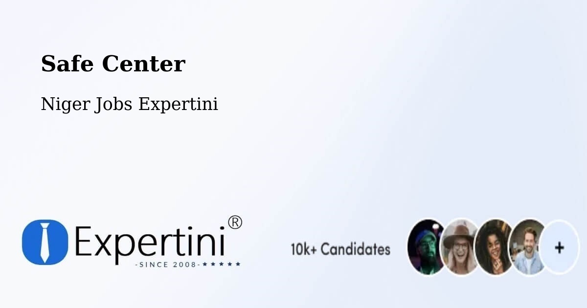 Safety Center – Dosso - Niger Jobs Expertini